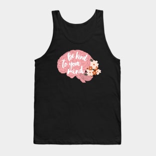 Be kind to your mind Tank Top